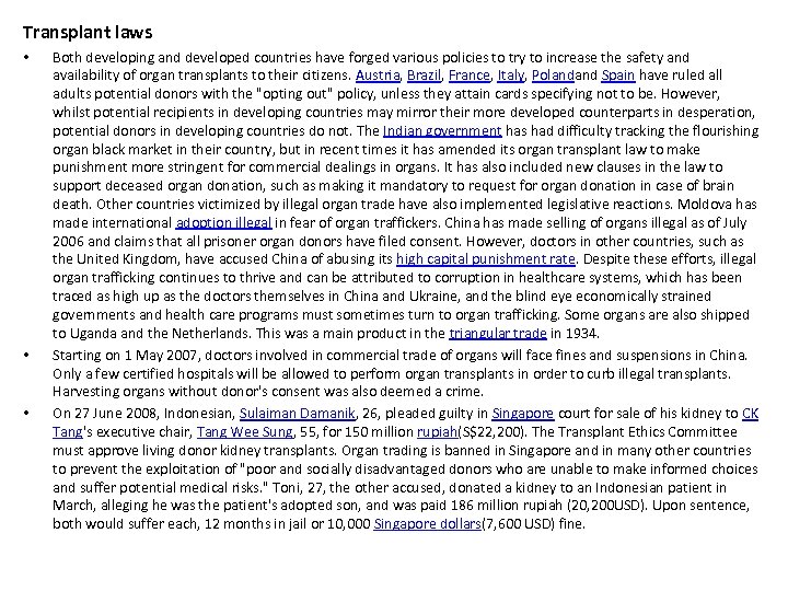 Transplant laws • • • Both developing and developed countries have forged various policies