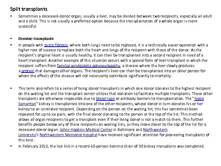 Split transplants • Sometimes a deceased-donor organ, usually a liver, may be divided between