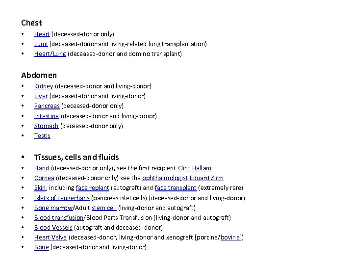 Chest • • • Heart (deceased-donor only) Lung (deceased-donor and living-related lung transplantation) Heart/Lung