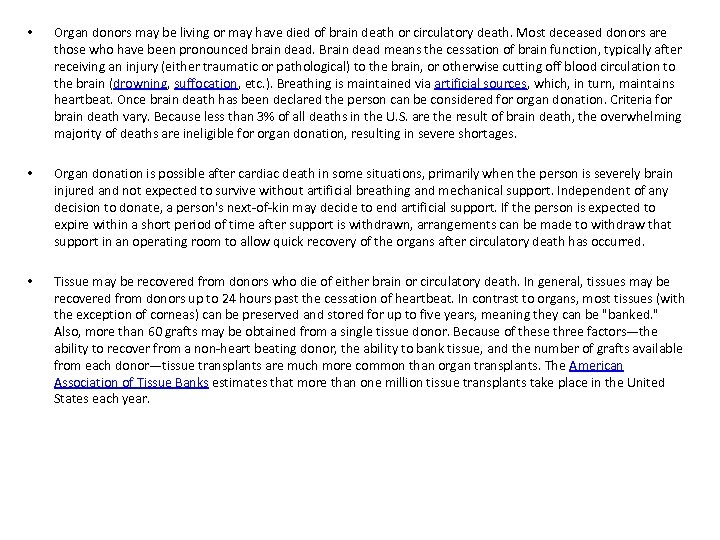  • Organ donors may be living or may have died of brain death