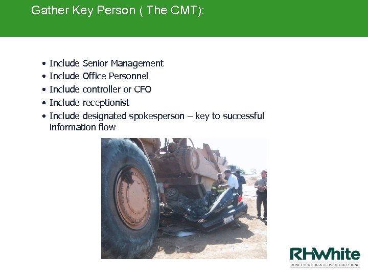 Gather Key Person ( The CMT): • • • Include Senior Management Include Office