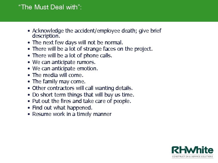 “The Must Deal with”: • Acknowledge the accident/employee death; give brief description. • The