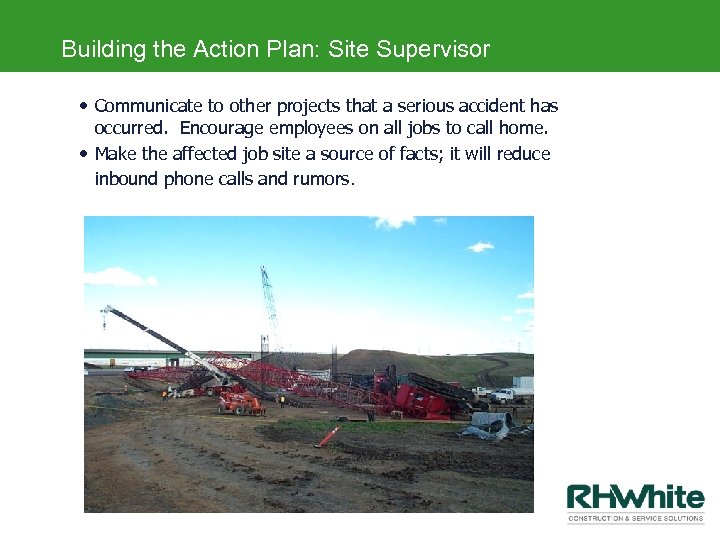 Building the Action Plan: Site Supervisor • Communicate to other projects that a serious