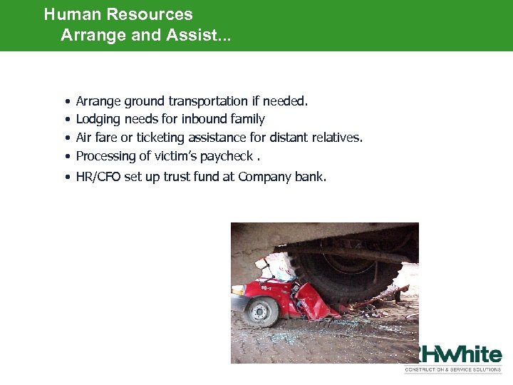 Human Resources …Arrange and Assist. . . • • Arrange ground transportation if needed.