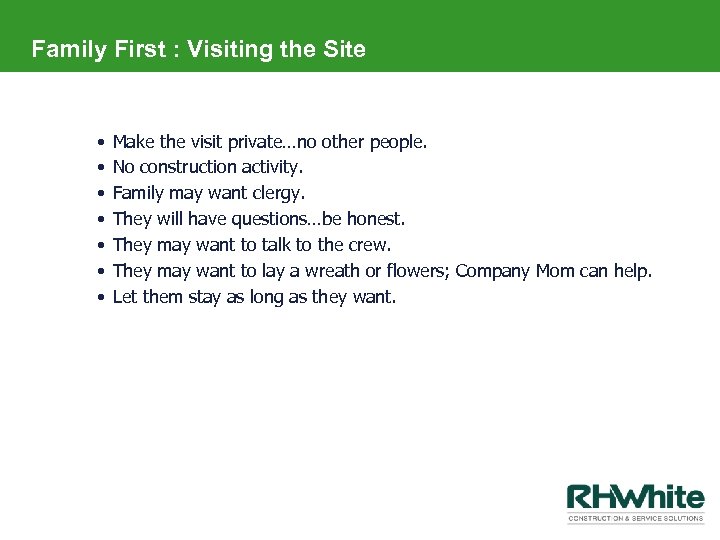 Family First : Visiting the Site • • Make the visit private…no other people.