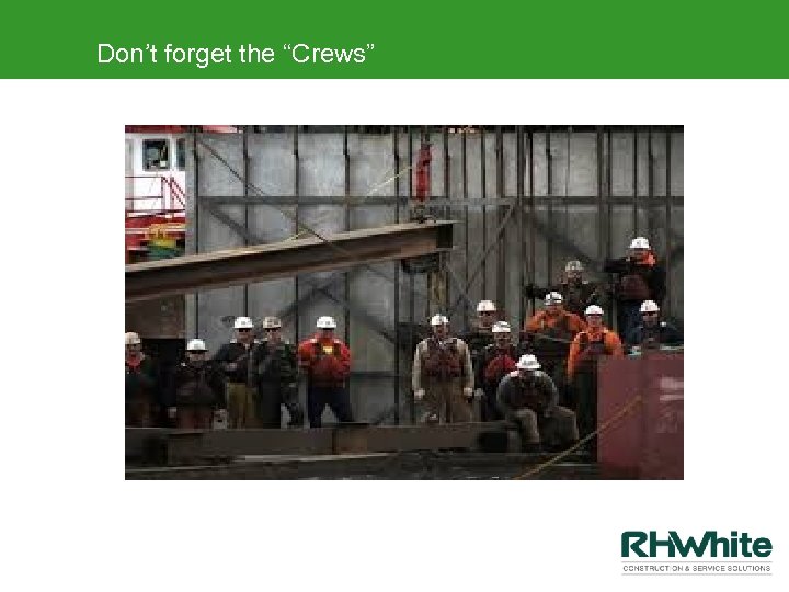Don’t forget the “Crews” 