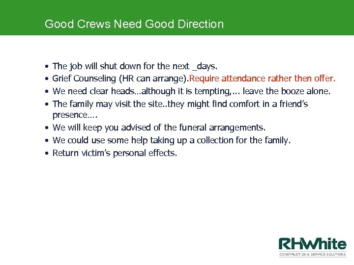 Good Crews Need Good Direction • • The job will shut down for the