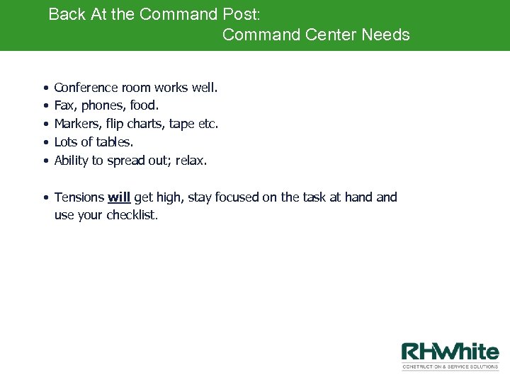 Back At the Command Post: Command Center Needs • • • Conference room works