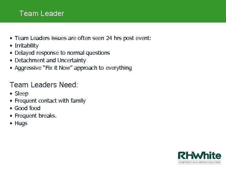 Team Leader • • • Team Leaders issues are often seen 24 hrs post