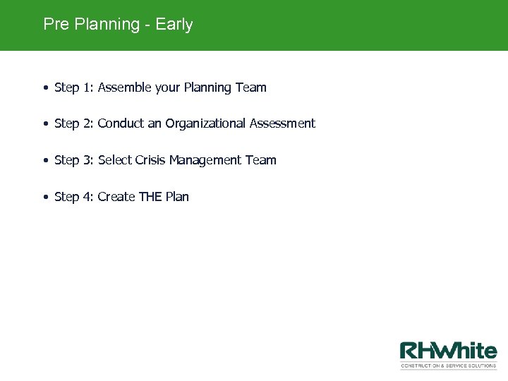 Pre Planning - Early • Step 1: Assemble your Planning Team • Step 2: