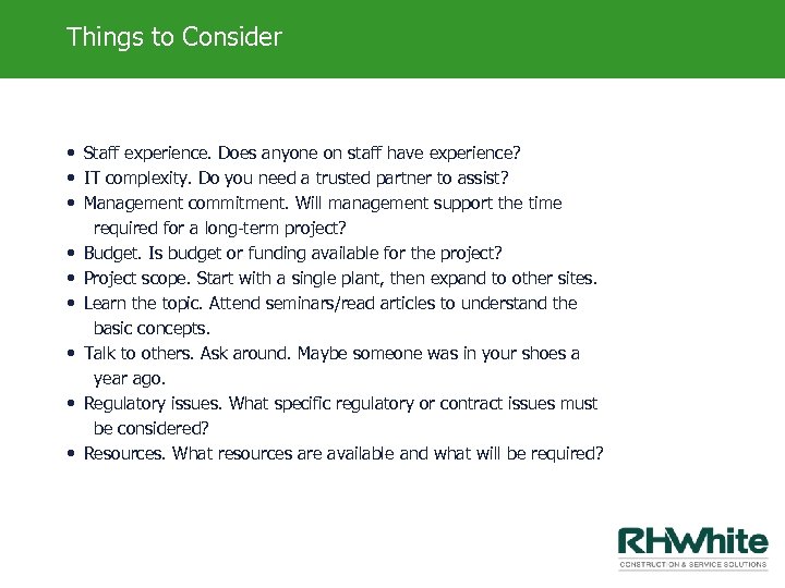 Things to Consider • Staff experience. Does anyone on staff have experience? • IT