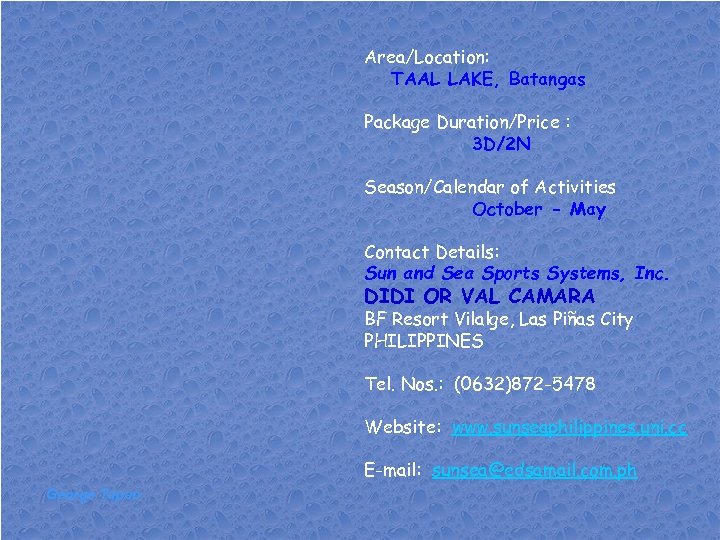 Area/Location: TAAL LAKE, Batangas Package Duration/Price : 3 D/2 N Season/Calendar of Activities October