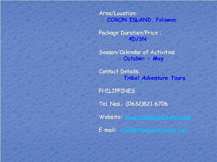 Area/Location: CORON ISLAND, Palawan Package Duration/Price : 4 D/3 N Season/Calendar of Activities October