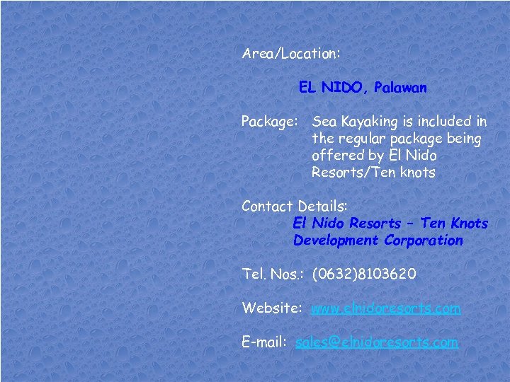 Area/Location: EL NIDO, Palawan Package: Sea Kayaking is included in the regular package being