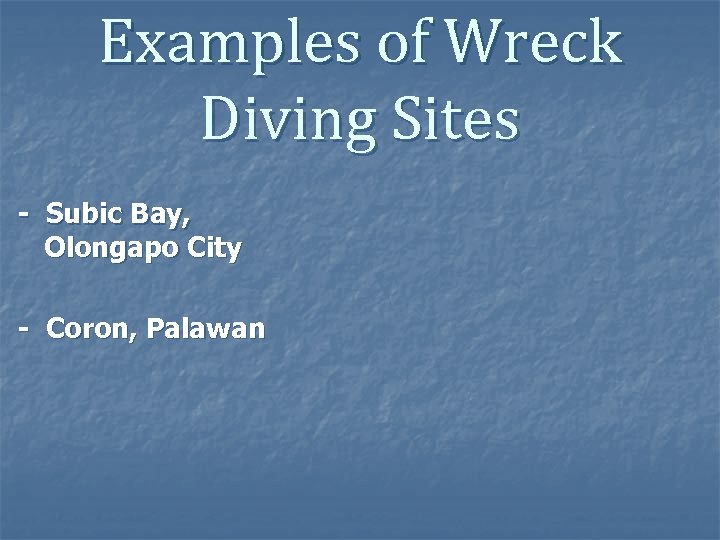 Examples of Wreck Diving Sites - Subic Bay, Olongapo City - Coron, Palawan 