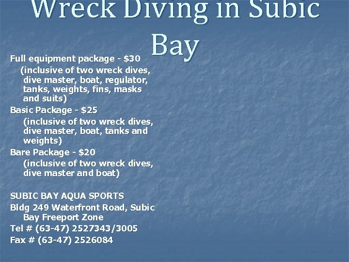 Wreck Diving in Subic Bay Full equipment package - $30 (inclusive of two wreck