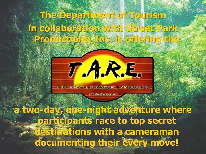 The Department of Tourism in collaboration with Street Park Productions, Inc. is offering the