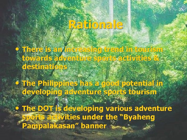 Rationale • There is an increasing trend in tourism towards adventure sports activities &