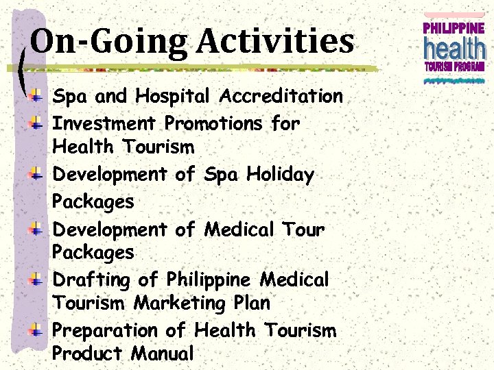 On-Going Activities Spa and Hospital Accreditation Investment Promotions for Health Tourism Development of Spa