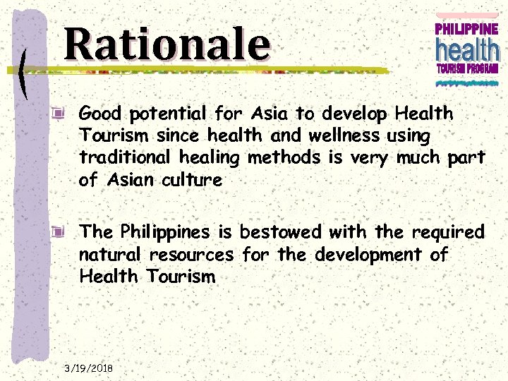 Rationale Good potential for Asia to develop Health Tourism since health and wellness using