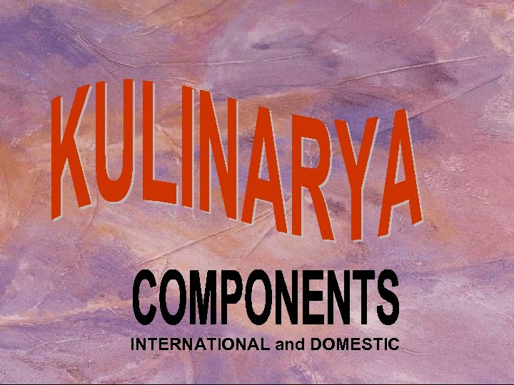 INTERNATIONAL and DOMESTIC 