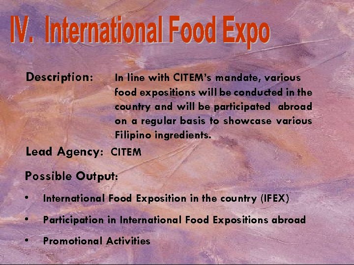 Description: In line with CITEM’s mandate, various food expositions will be conducted in the