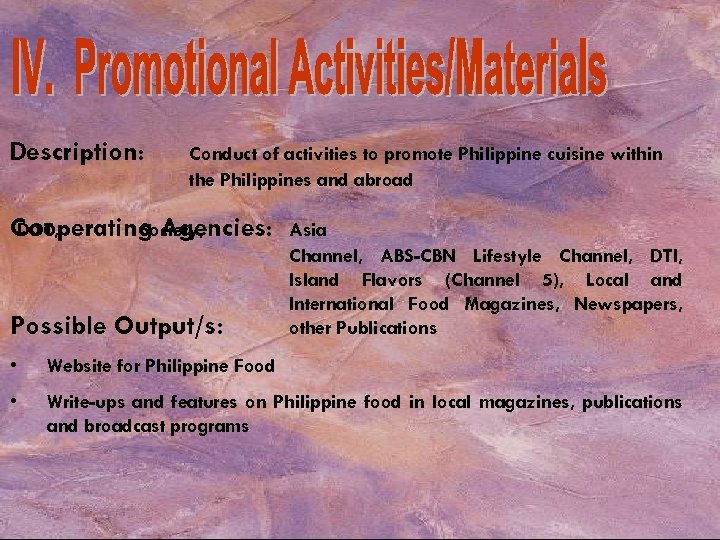 Description: Conduct of activities to promote Philippine cuisine within the Philippines and abroad Cooperating