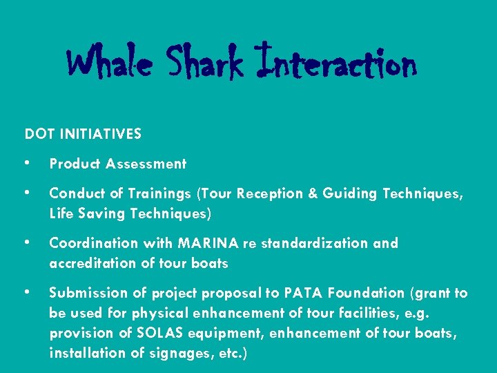 Whale Shark Interaction DOT INITIATIVES • Product Assessment • Conduct of Trainings (Tour Reception