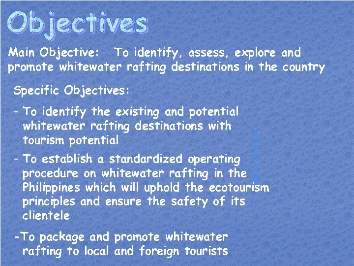 Main Objective: To identify, assess, explore and promote whitewater rafting destinations in the country
