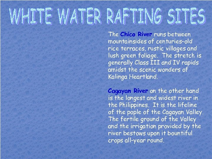 The Chico River runs between mountainsides of centuries-old rice terraces, rustic villages and lush