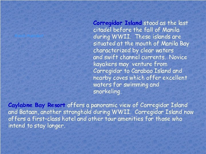 Kevin Hamdorf Corregidor Island stood as the last citadel before the fall of Manila