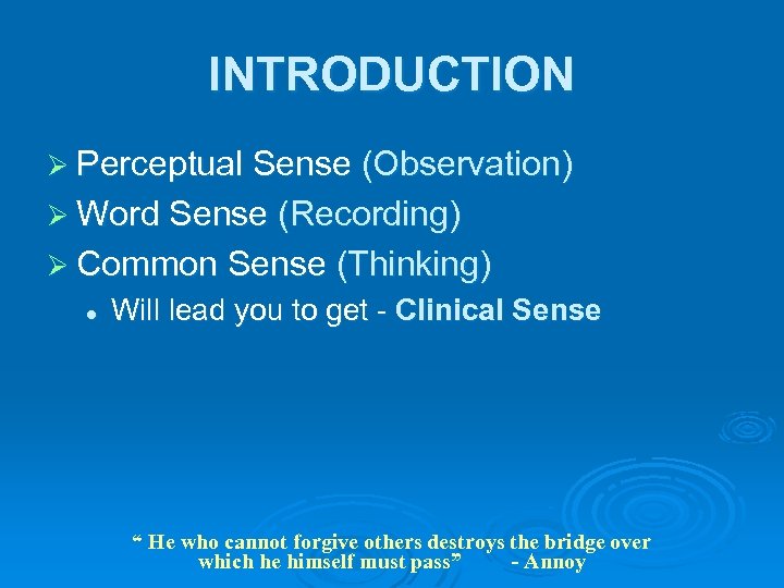 INTRODUCTION Ø Perceptual Sense (Observation) Ø Word Sense (Recording) Ø Common Sense (Thinking) l