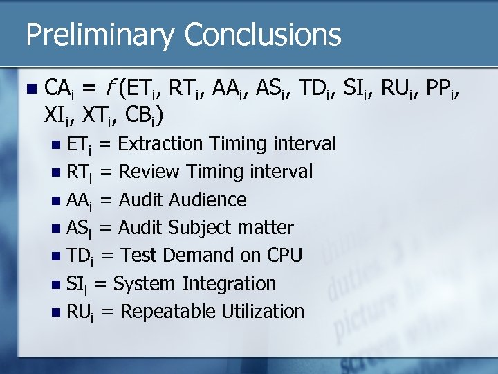 Preliminary Conclusions n CAi = f (ETi, RTi, AAi, ASi, TDi, SIi, RUi, PPi,