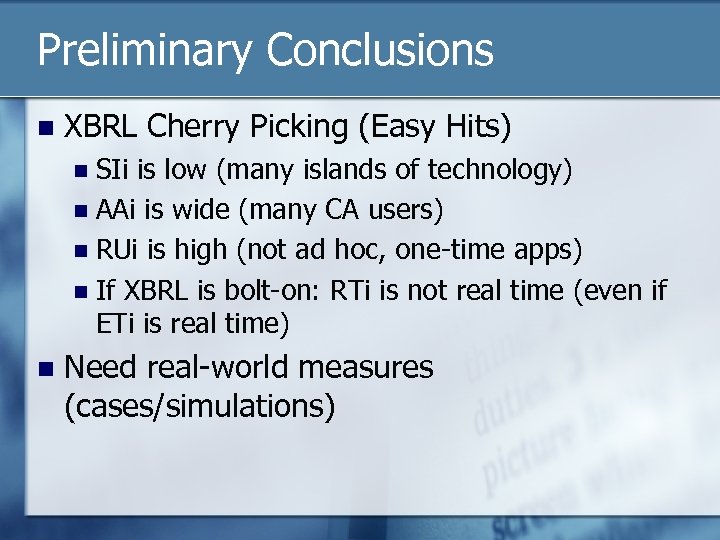 Preliminary Conclusions n XBRL Cherry Picking (Easy Hits) SIi is low (many islands of
