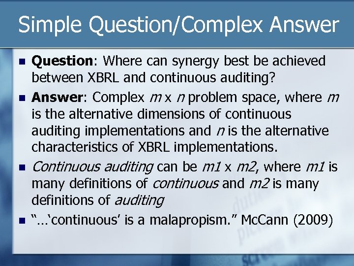 Simple Question/Complex Answer n n Question: Where can synergy best be achieved between XBRL