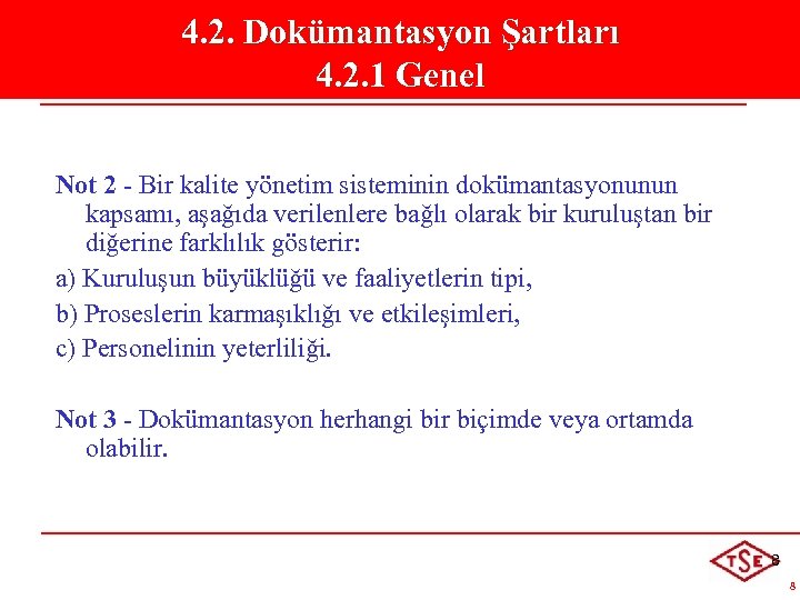 4. 2. Dokümantasyon Şartları 4. 2. 1 Genel Not 2 - Bir kalite yönetim