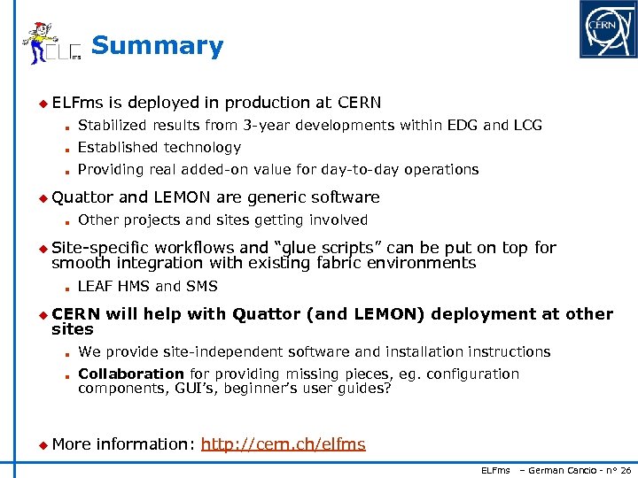 Summary u ELFms is deployed in production at CERN n Stabilized results from 3