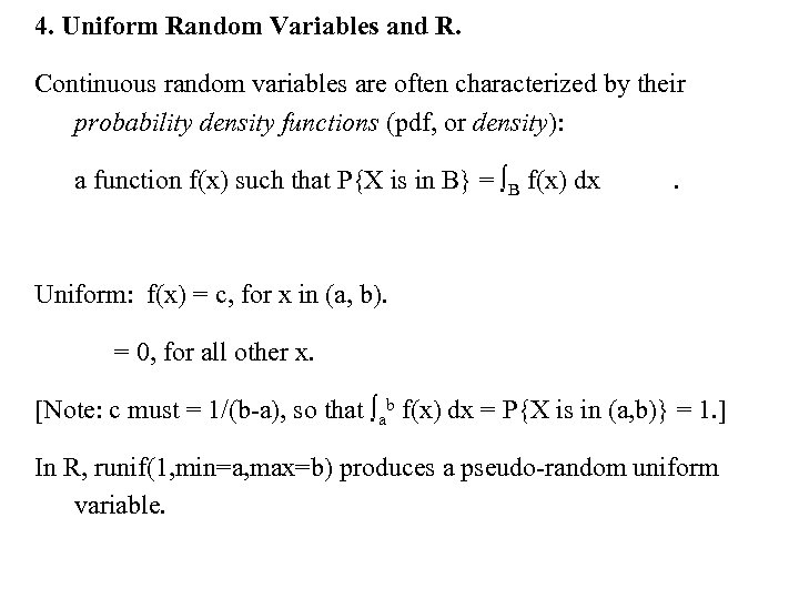 4. Uniform Random Variables and R. Continuous random variables are often characterized by their