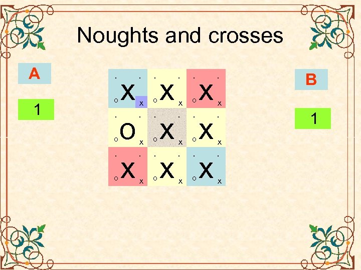 Noughts and crosses. A 10 3 4 5 6 7 8 9 1 2