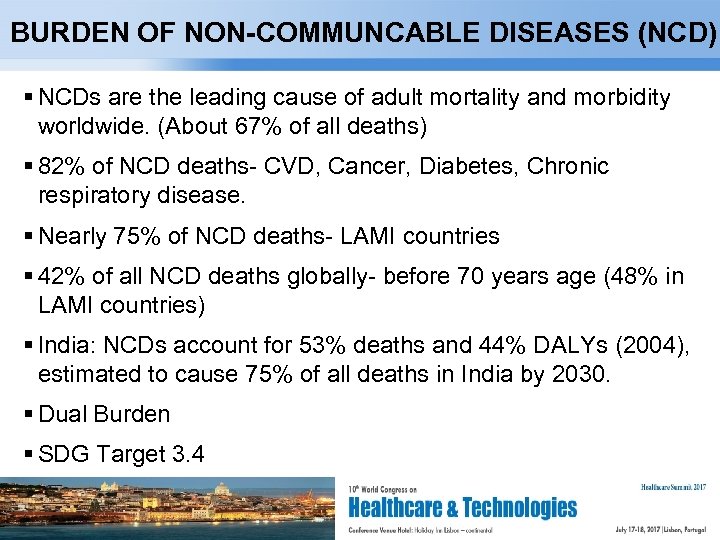BURDEN OF NON-COMMUNCABLE DISEASES (NCD) NCDs are the leading cause of adult mortality and
