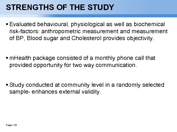 STRENGTHS OF THE STUDY Evaluated behavioural, physiological as well as biochemical risk-factors: anthropometric measurement
