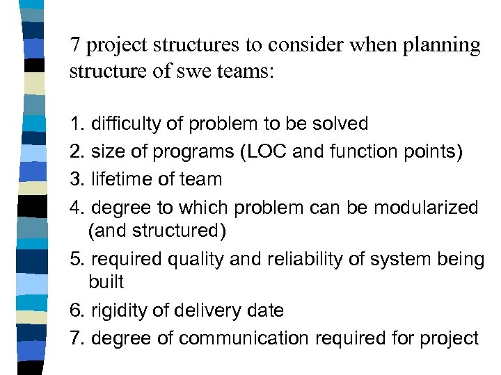 7 project structures to consider when planning structure of swe teams: 1. difficulty of