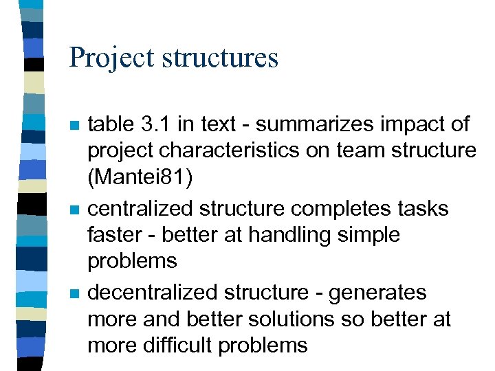 Project structures n n n table 3. 1 in text - summarizes impact of