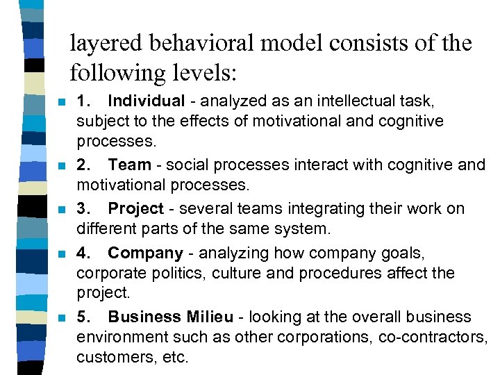 layered behavioral model consists of the following levels: n n n 1. Individual -