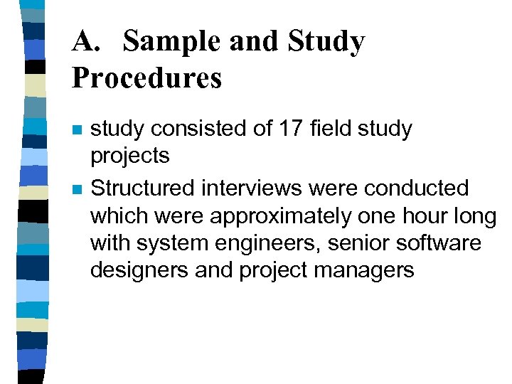 A. Sample and Study Procedures n n study consisted of 17 field study projects