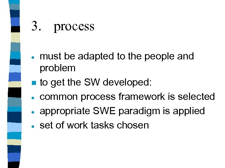 3. process · n · · · must be adapted to the people and