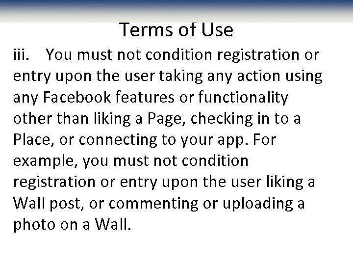 Terms of Use iii. You must not condition registration or entry upon the user