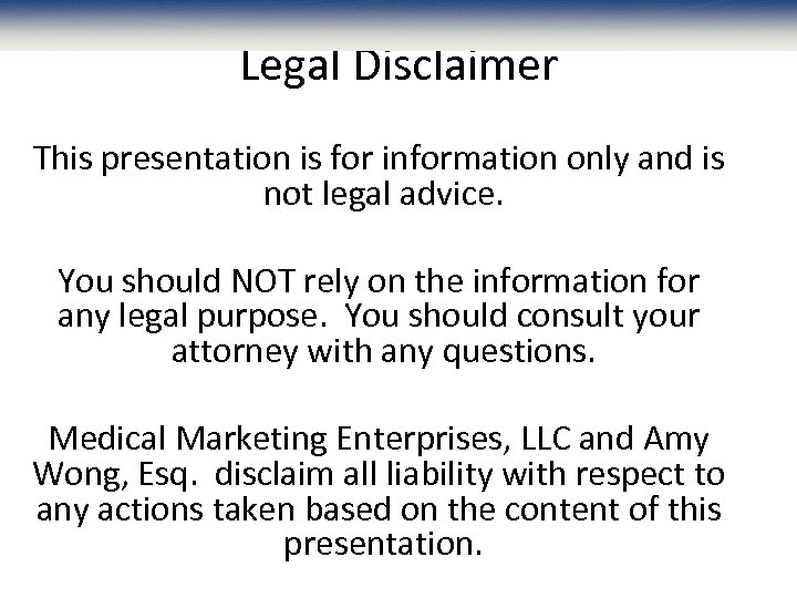 Legal Disclaimer This presentation is for information only and is not legal advice. You