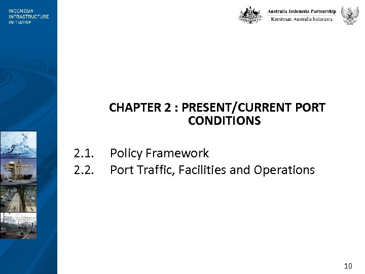 CHAPTER 2 : PRESENT/CURRENT PORT CONDITIONS 2. 1. Policy Framework 2. 2. Port Traffic,
