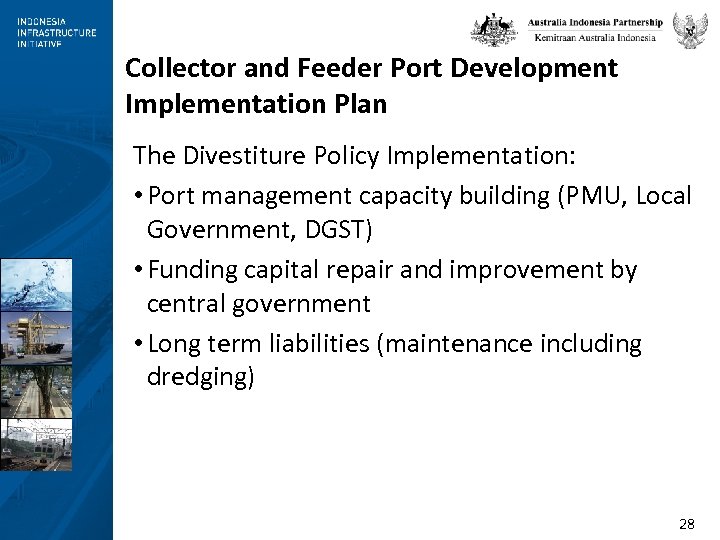 Collector and Feeder Port Development Implementation Plan The Divestiture Policy Implementation: • Port management